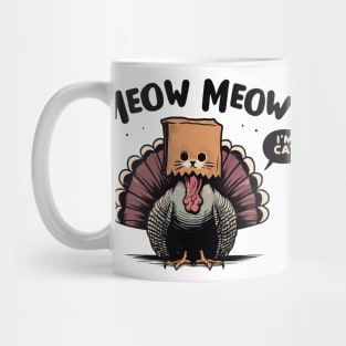 Meow im cat funny turkey thanksgiving Mug